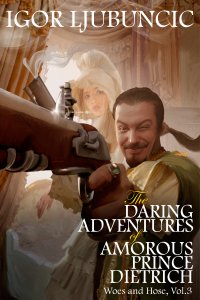 The Daring Adventures of Amorous Prince Dietrich: Woes & Hose 3