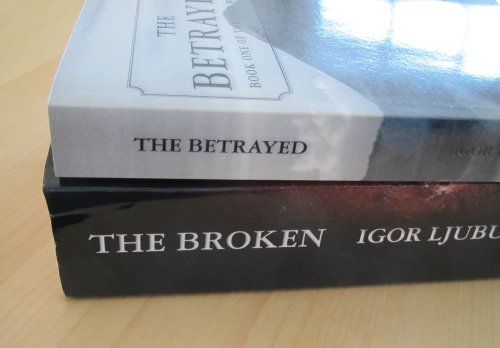 The Broken & The Betrayed, one on top of the other